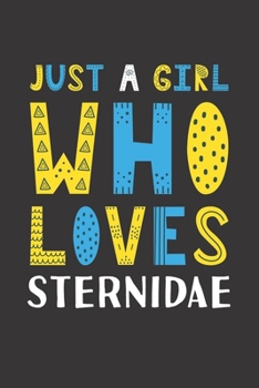 Paperback Just A Girl Who Loves Sternidae: Funny Sternidae Lovers Girl Women Gifts Lined Journal Notebook 6x9 120 Pages Book