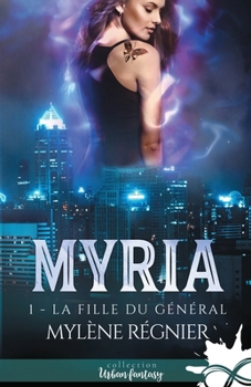 La fille du Général: Myria, T1 (French Edition) - Book #1 of the Myria