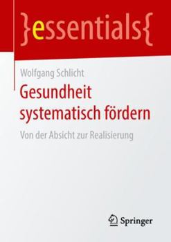 Paperback Gesundheit Systematisch Fördern: Von Der Absicht Zur Realisierung [German] Book