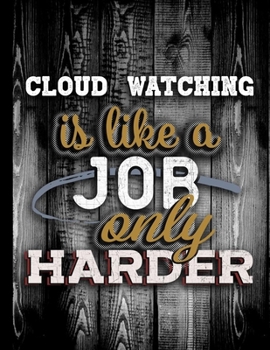 Cloud Watching Is Like A Job Only Harder: Personalised Gift for Coworker Friend Customized Hobby Lover Gifts  2020 Calendar Daily Weekly Monthly Planner Organizer