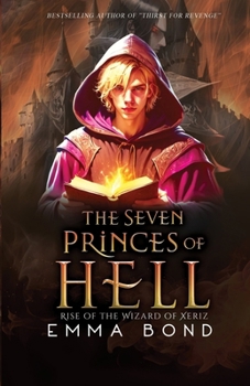 The seven princes of Hell: Rise of the wizard of Xeriz