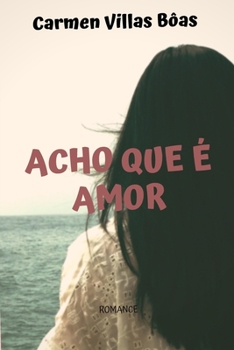 Paperback Acho que é amor [Portuguese] Book