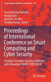 Hardcover Proceedings of International Conference on Smart Computing and Cyber Security: Strategic Foresight, Security Challenges and Innovation (Smartcyber 202 Book