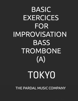 Paperback Basic Exercices for Improvisation Bass Trombone (A): Tokyo Book