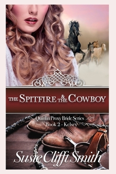 Paperback The Spitfire and the Cowboy: Quinlin Proxy Brides, Book 2 Kelsey Book