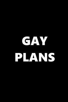 Paperback 2020 Daily Planner Gay Plans Black White 388 Pages: 2020 Planners Calendars Organizers Datebooks Appointment Books Agendas Book