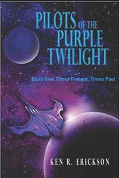 Paperback Pilots of the Purple Twilight: Book One: Times Present, Times Past Book
