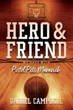 Paperback Hero and Friend My Days With Pistol Pete Maravich Book