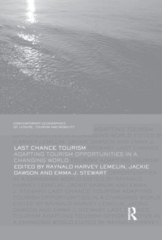 Paperback Last Chance Tourism: Adapting Tourism Opportunities in a Changing World Book