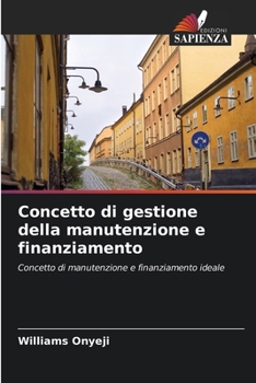 Concetto di gestione della manutenzione e finanziamento (Italian Edition)