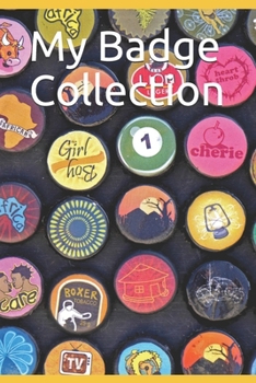 Paperback My Badge Collection: Note All the details about your badges collection Book