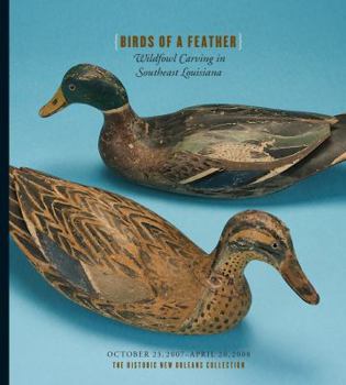 Paperback Birds of a Feather: Wildfowl Carving in Southeast Louisiana Book