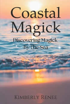 Coastal Magick: Discovering Magick By The Sea