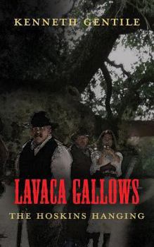 Paperback Lavaca Gallows: The Hoskins Hanging Book