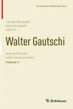 Hardcover Walter Gautschi, Volume 3: Selected Works with Commentaries Book