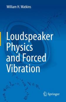 Hardcover Loudspeaker Physics and Forced Vibration Book