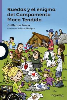 Ruedas y el enigma del Campamento Moco Tendido - Book #3 of the Anizeto Calzeta