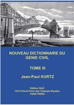 Paperback Nouveau Dictionnaire du Génie Civil: Tome 3 [French] Book