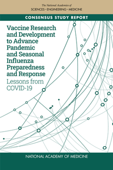 Paperback Vaccine Research and Development to Advance Pandemic and Seasonal Influenza Preparedness and Response: Lessons from Covid-19 Book