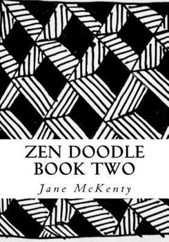 Zen Doodle: The Art of Zen Drawing.Master Zen Doodle with Step by Step Instructions. Book Two