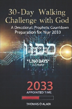 Paperback 30 - Day Walking Challenge with God: A Devotional: Prophetic Countdown Preparation for Year 2033 Book