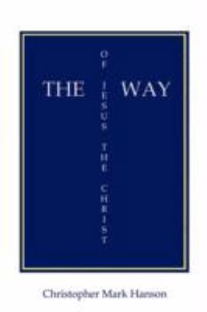 Paperback The Way of Jesus the Christ Book