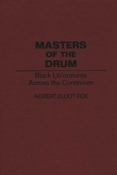 Hardcover Masters of the Drum: Black Lit/Oratures Across the Continuum Book