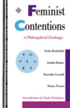 Feminist Contentions: A Philosophical Exchange - Book  of the Thinking Gender