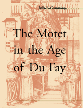 The Motet in the Age of Du Fay (New Perspectives in Music History & Criticism)