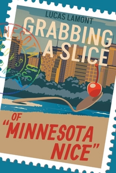 Paperback Grabbing A Slice Of "Minnesota Nice" Book
