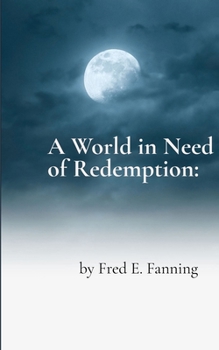 Paperback A World in Need of Redemption Prayers for a Fallen World Book