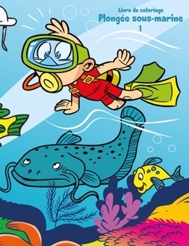 Paperback Livre de coloriage Plongée sous-marine 1 [French] Book