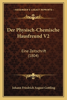 Paperback Der Physisch-Chemische Hausfreund V2: Eine Zeitschrift (1804) [German] Book
