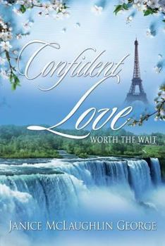 Paperback Confident Love: Worth the Wait Book