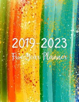 2019-2023 Five Year Planner: Monthly Schedule Organizer - Agenda Planner For The Next Five Years, 60 Months Calendar, Appointment Notebook, Monthly ... Year Monthly Calendar Planner (Volume 2)