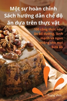 M?t s? hoàn ch?nh Sách hu?ng d?n ch? d? an d?a trên th?c v?t (Vietnamese Edition)