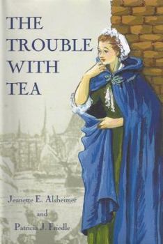 The Trouble with Tea - Book #1 of the Daughters of the Rebellion Trilogy