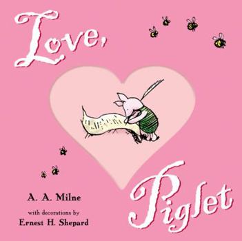 Hardcover Love, Piglet (Winnie-the-Pooh) Book