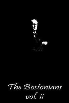 Paperback The Bostonians vol. ii Book