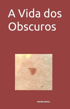 Paperback A Vida dos Obscuros [Portuguese] Book