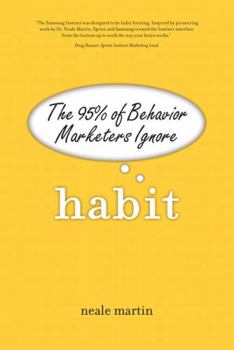 Paperback Habit: The 95% of Behavior Marketers Ignore Book