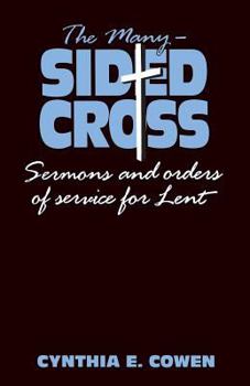 Paperback The Many-Sided Cross: Sermons and Orders of Service for Lent Book