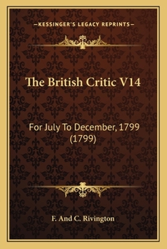 Paperback The British Critic V14: For July To December, 1799 (1799) Book