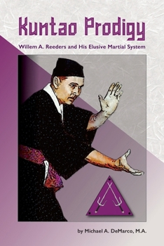Kuntao Prodigy: Willem A. Reeders and His Elusive Martial System