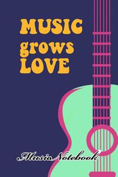 Paperback Music Noteboook: Music Grows Love Book