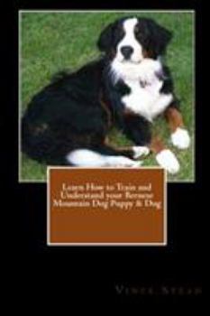 Paperback Learn How to Train and Understand your Bernese Mountain Dog Puppy & Dog Book