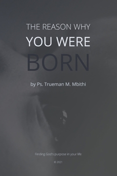 Paperback The Reason Why You Were Born: Finding God's purpose in your life Book