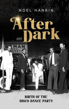 Hardcover After Dark: Birth of the Disco Dance Party Book