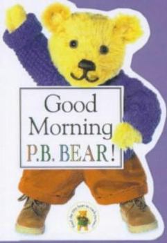 Board book Good Morning P.B. Bear (P.B Bear) Book