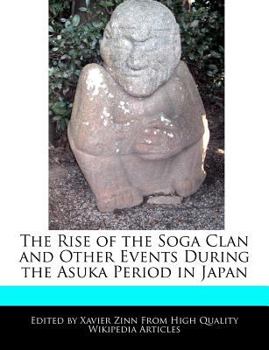 The Rise of the Soga Clan and Other Events During the Asuka Period in Japan